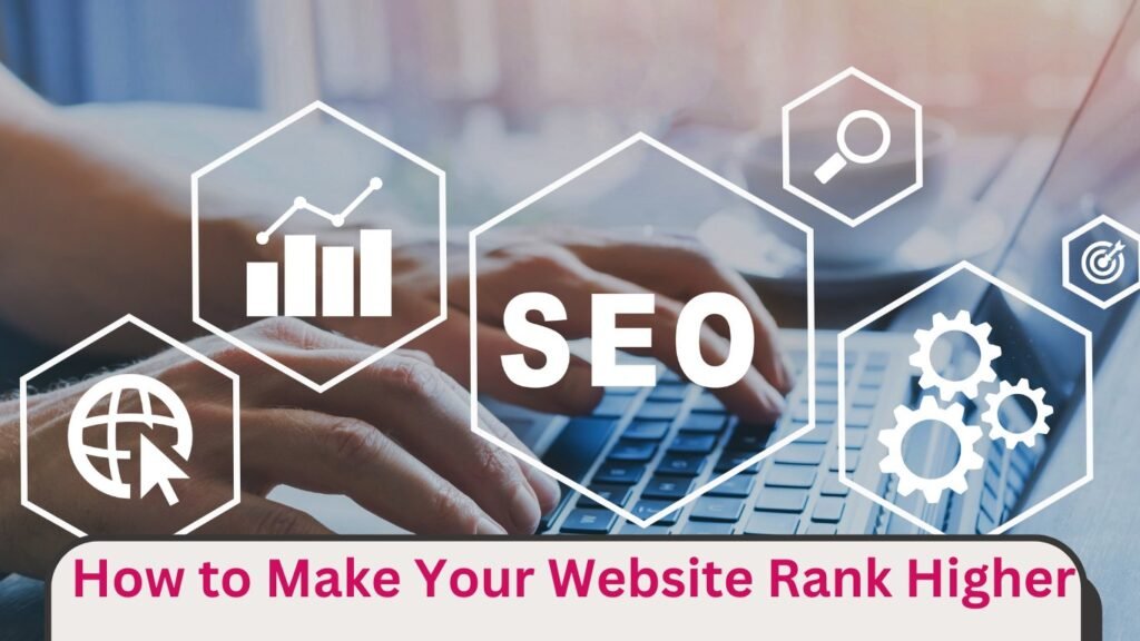 How to Make Your Website Rank Higher