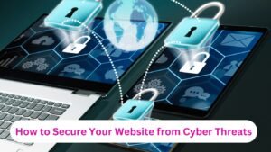 How to Secure Your Website from Cyber Threats