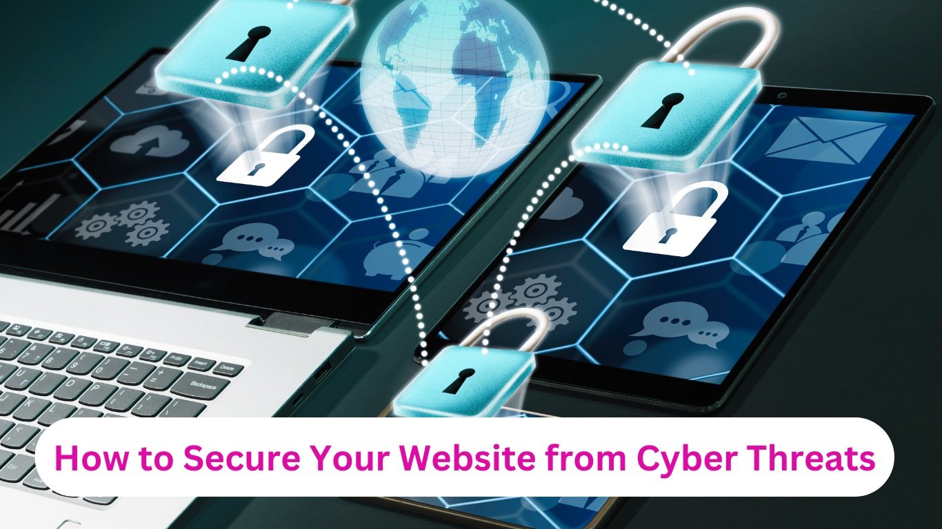 How to Secure Your Website from Cyber Threats